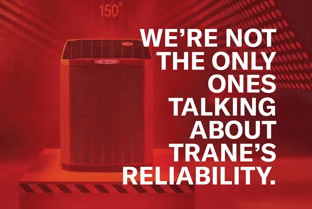 We're not the only ones talking about Trane's reliability.